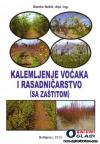 Knjiga, "Kalemljenje voćaka i rasadničarstvo(sa zaštitom)", za rasadničare Literatura - Ponuda Novi Sad